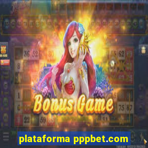 plataforma pppbet.com